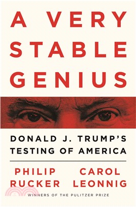 A Very Stable Genius: Donald J. Trump's Testing of America