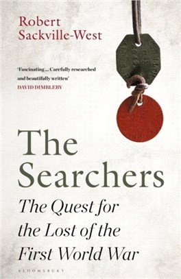 The Searchers：The Quest for the Lost of the First World War