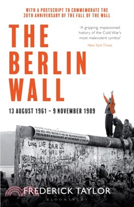 The Berlin Wall：13 August 1961 - 9 November 1989