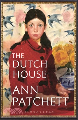 The Dutch House：An international bestseller - 'The book of the autumn' (Sunday Times)