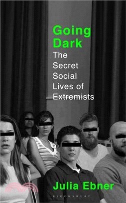 Going Dark: the secret social life of extremists