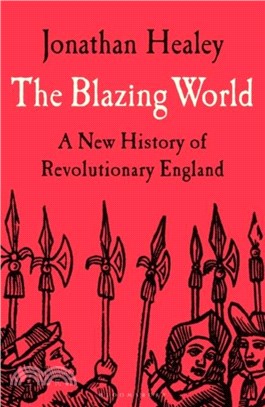 The Blazing World：A New History of Revolutionary England