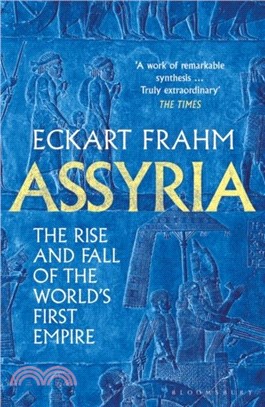 Assyria：The Rise and Fall of the World's First Empire