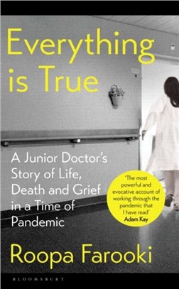 Everything is True：A junior doctor's story of life, death and grief in a time of pandemic