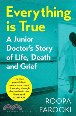 Everything is True：A junior doctor's story of life, death and grief in a time of pandemic