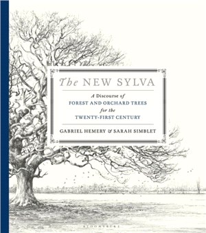 The New Sylva：A Discourse of Forest and Orchard Trees for the Twenty-First Century