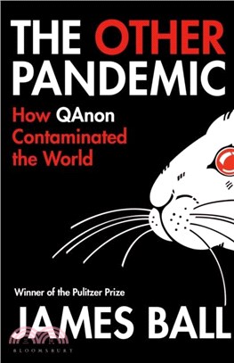 The Other Pandemic：How QAnon Contaminated the World