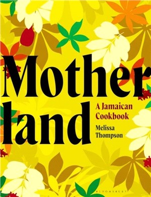 Motherland：A Jamaican Cookbook