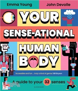 Your SENSE-ational Human Body：A Guide to Your 32 Senses