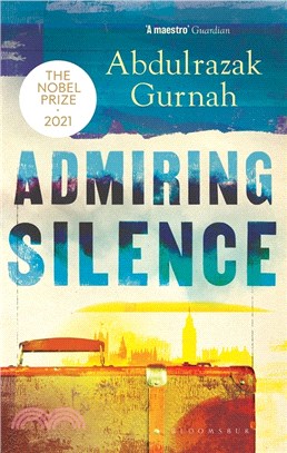 Admiring Silence：By the winner of the Nobel Prize in Literature 2021
