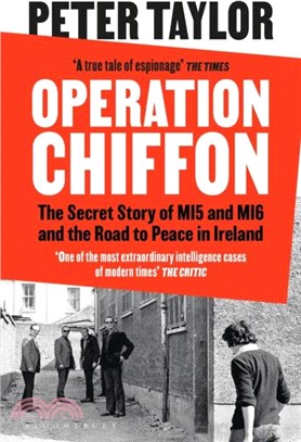 Operation Chiffon：The Secret Story of MI5 and MI6 and the Road to Peace in Ireland