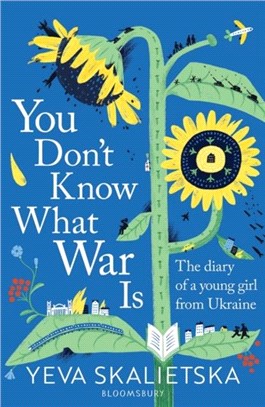 You Don't Know What War Is：The Diary of a Young Girl From Ukraine