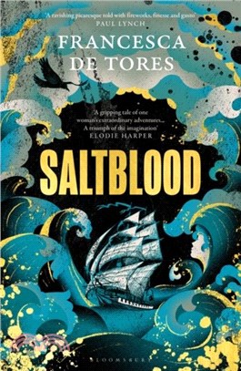 Saltblood：An epic historical fiction debut inspired by real life female pirates