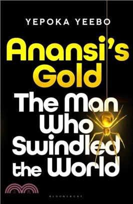 Anansi's Gold：The man who swindled the world