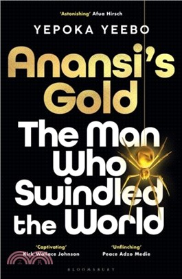 Anansi's Gold：The man who swindled the world