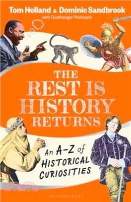 The Rest is History Returns：An A-Z of Historical Curiosities