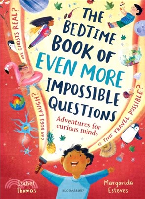 The Bedtime Book of EVEN MORE Impossible Questions：Adventures for curious minds