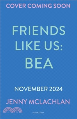 Friends Like Us: Bea