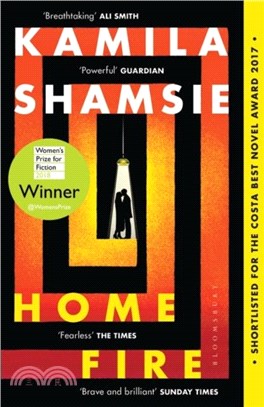 Home Fire：WINNER OF THE WOMEN'S PRIZE FOR FICTION 2018