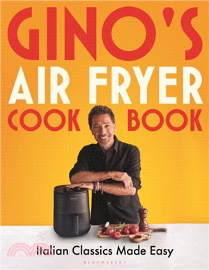 Gino's Air Fryer Cookbook：Italian Classics Made Easy