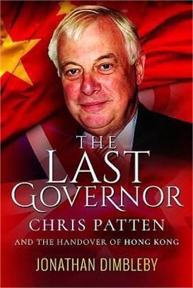 The Last Governor ─ Chris Patten and the Handover of Hong Kong