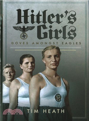 Hitler's Girls ─ Doves Amongst Eagles