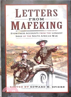 Letters from Mafeking ― Eyewitness Accounts from the Longest Siege of the South African War