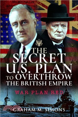 The Secret US Plan to Overthrow the British Empire：War Plan Red