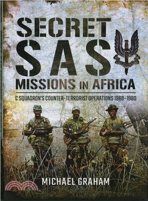Secret SAS Missions in Africa ─ C Squadron Counter-terrorist Operations 1968?980