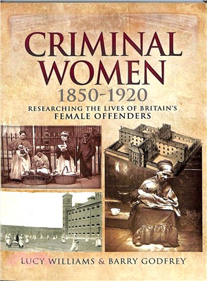 Criminal Women 1850-1920 ― Researching the Lives of Britain Female Offenders