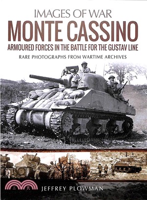Monte Cassino ― Amoured Forces in the Battle for the Gustav Line
