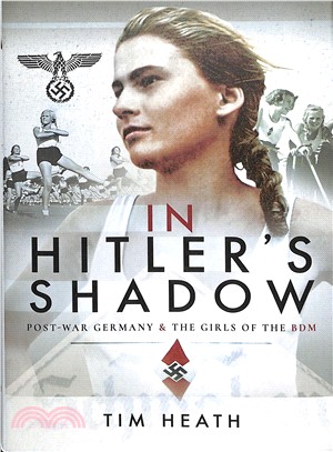 In Hitler's Shadow ― Post-war Germany and the Girls of the Bdm