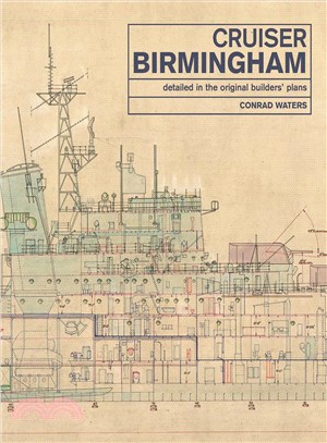 Cruiser Birmingham ─ Detailed in the Original Builders' Plans