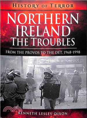 Northern Ireland ― The Troubles: from the Provos to the Det, 1968?998