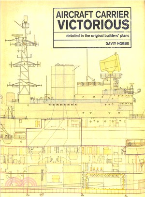 Aircraft Carrier Victorious ― Detailed in the Original Builders' Plans