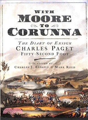 With Moore to Corunna ― The Diary of Ensign Charles Paget, Fifty-second Foot