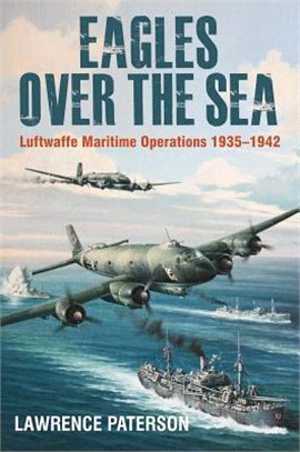 Eagles over the Sea ― Luftwaffe Maritime Operations 1939-1942