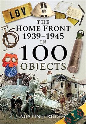 The Home Front 1939–1945 in 100 Objects