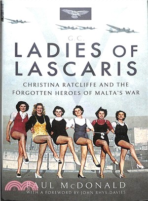 Ladies of Lascaris ― Christina Ratcliffe and the Forgotten Heroes of Malta's War