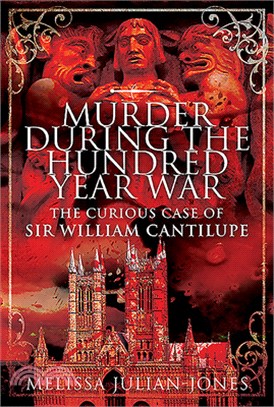 Murder During the Hundred Year War: The Curious Case of Sir William Cantilupe