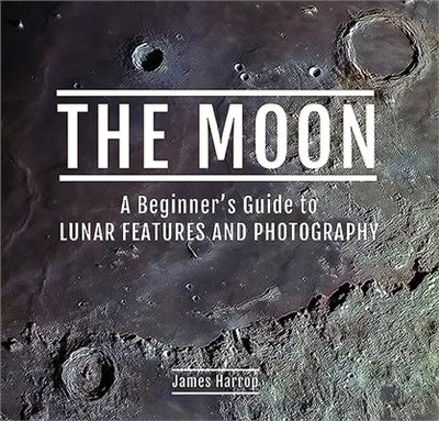 The Moon ― A Beginner’s Guide to Lunar Features and Photography