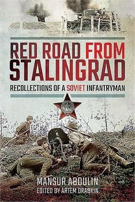 Red Road from Stalingrad ― Recollections of a Soviet Infantryman