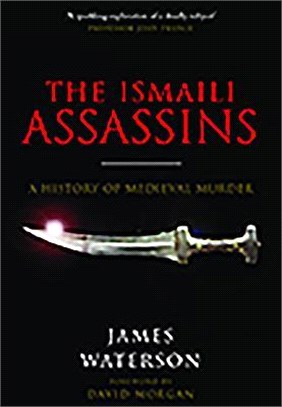 The Ismaili Assassins ― A History of Medieval Murder