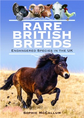 Rare British Breeds：Endangered Species in the UK