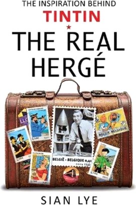 The Real Herge：The Inspiration Behind Tintin