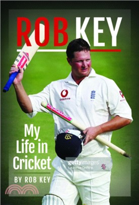 Rob Key: My Life in Cricket