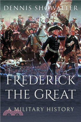 Frederick the Great：A Military History