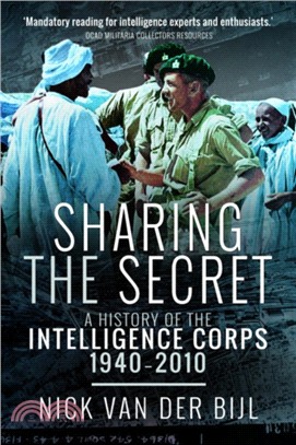 Sharing the Secret：The History of the Intelligence Corps, 1940-2010