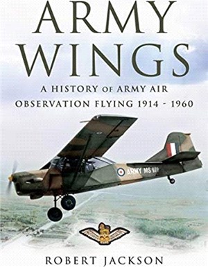 Army Wings：A History of Army Air Observation Flying, 1914-1960