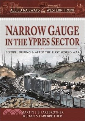 Narrow Gauge in the Ypres Sector: Before, During and After the First World War